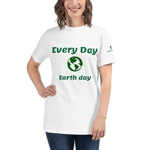 Every Day Earth Day Organic T-Shirt Organic Women's Apparel » Planet Green Eco-Friendly Shop